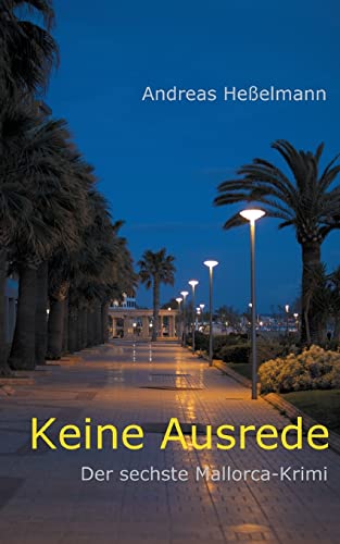 Keine Ausrede: Der sechste Mallorca-Krimi