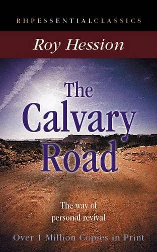 The Calvary Road: The Way of Personal Revival (Essential Classics)