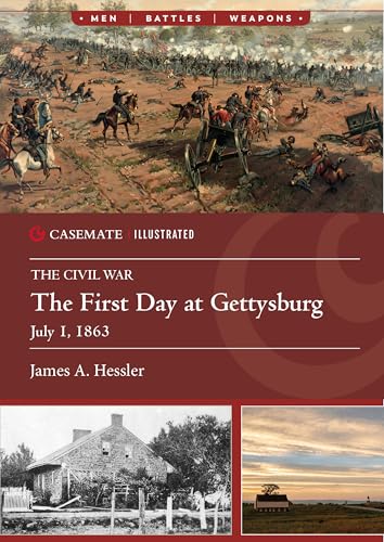 The First Day at Gettysburg, July 1, 1863 (Casemate Illustrated, CIS0049) von Casemate Publishers