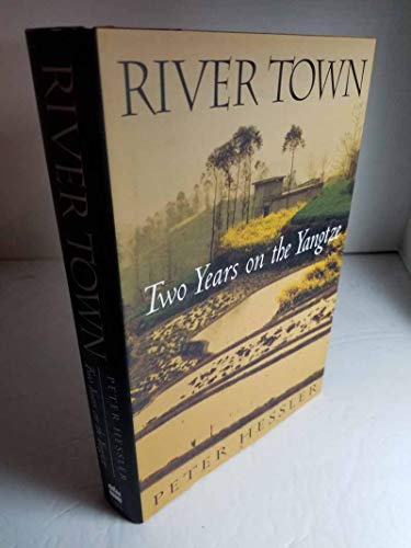 River Town: Two Years On The Yangtze