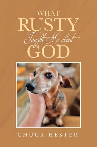 What Rusty Taught Me about God What Rusty Taught Me about God von Covenant Books