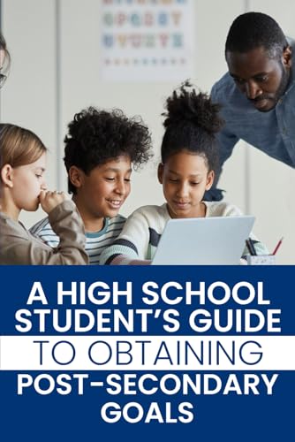 A High School Student’s Guide to Obtaining Post-Secondary Goals A High School Student’s Guide to Obtaining Post-Secondary Goals von The Authors Point