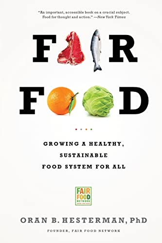 Fair Food: Growing a Healthy, Sustainable Food System for All