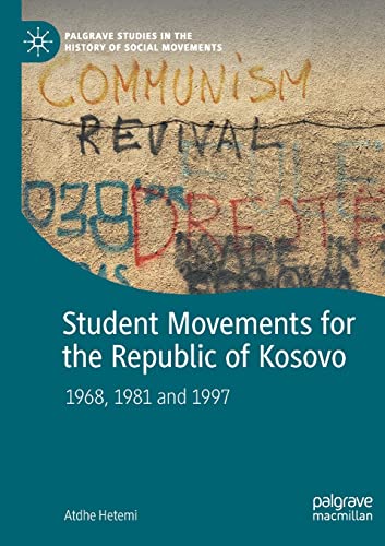 Student Movements for the Republic of Kosovo: 1968, 1981 and 1997 (Palgrave Studies in the History of Social Movements) von Palgrave Macmillan
