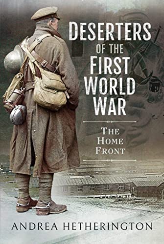 Deserters of the First World War: The Home Front von Pen & Sword Military