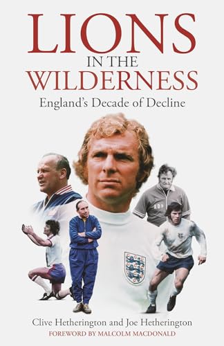 Lions in the Wilderness: England's Decade of Decline
