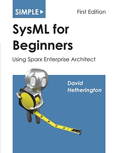Simple SysML for Beginners: Using Sparx Enterprise Architect von Asatte Press, Inc.