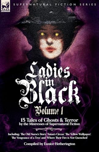 Ladies in Black: Volume 1: 15 Tales of Ghosts and Terror by the Mistresses of Supernatural Fiction von LEONAUR
