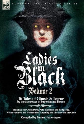 Ladies in Black: Volume 2: 16 Tales of Ghosts and Terror by the Mistresses of Supernatural Fiction von LEONAUR