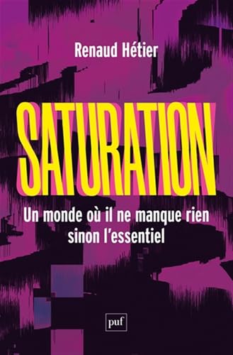 Saturation: Un monde où il ne manque rien, sinon l'essentiel von PUF
