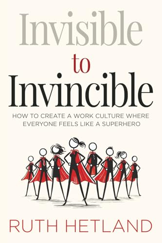 Invisible to Invincible: How to Create a Work Culture Where Everyone Feels Like a Superhero von Soul Speak Press