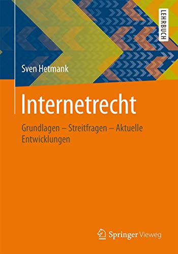 Internetrecht: Grundlagen - Streitfragen - Aktuelle Entwicklungen von Springer