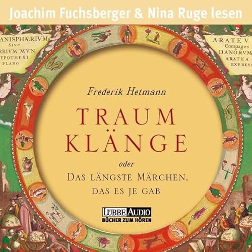 Traumklänge: oder Das längste Märchen, das es je gab: Oder Das längste Märchen, das es je gab. Gekürzte Romanfassung (Lübbe Audio)