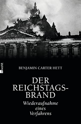Der Reichstagsbrand: Wiederaufnahme eines Verfahrens Der Reichstagsbrand: Wiederaufnahme eines Verfahrens