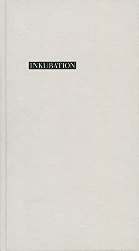 Inkubation: (Einmalige numerierte und signierte Ausgabe von 1000 Ex.) von Kiepenheuer&Witsch