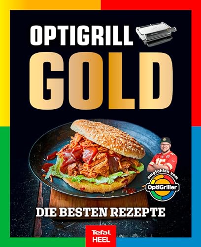 OPTIgrill GOLD Kochbuch: Die besten Rezepte empfohlen vom OptiGriller Benjamin Hetterich – Tefal – über 250 Seiten XXL Hardcover