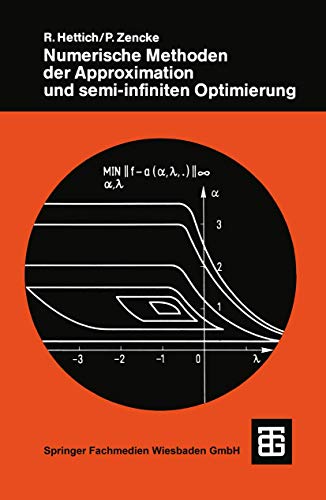 Numerische Methoden der Approximation und semi-infiniten Optimierung (Teubner Studienbücher Mechanik)