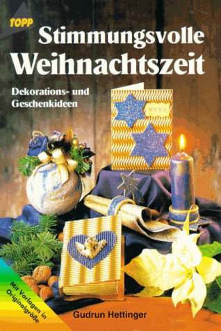 Stimmungsvolle Weihnachtszeit: Dekorationsideen und Geschenkideen. Mit Vorlagebogen von Frech