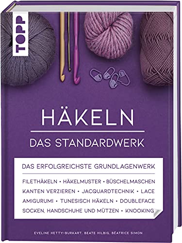Häkeln - Das Standardwerk: Mit vielen aktuellen Trend- und Spezialtechniken, über 1.500 Abbildungen und 130 Minuten Online-Videos von TOPP