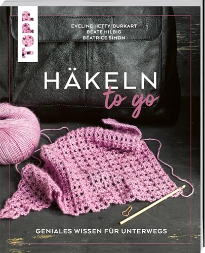 Häkeln to go: Geniales Wissen für unterwegs von Frech