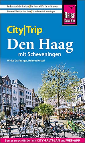 Reise Know-How CityTrip Den Haag mit Scheveningen: Reiseführer mit Stadtplan und kostenloser Web-App von Reise Know-How Verlag Peter Rump