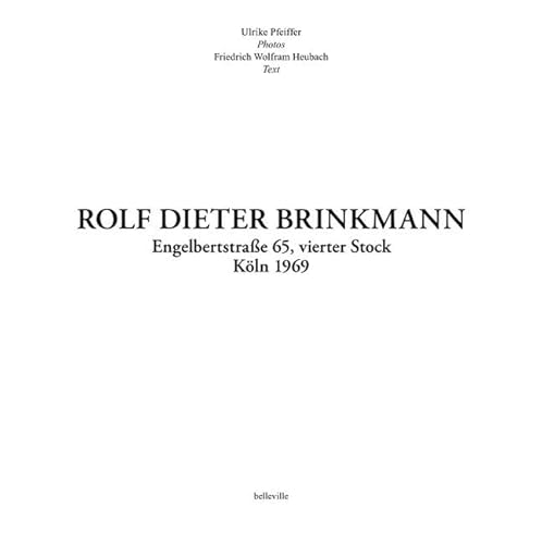 ROLF DIETER BRINKMANN: Engelbertstraße 65, vierter Stock Köln 1969