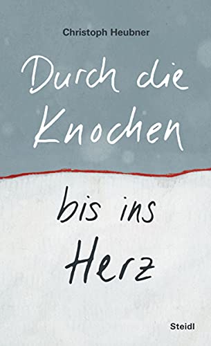 Durch die Knochen bis ins Herz von Steidl