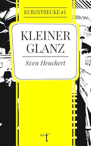Kleiner Glanz (Kurzstrecke: Kurze Prosa der Gegenwart - Stories)
