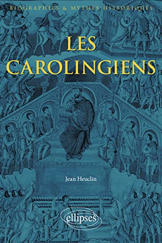 Les Carolingiens (Biographies et mythes historiques) von ELLIPSES