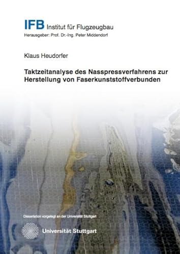 Taktzeitanalyse des Nasspressverfahrens zur Herstellung von Faserkunststoffverbunden (Luftfahrt) von Dr. Hut