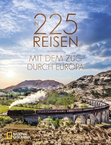 Bahnreisen– 225 Zugreisen durch Europa: Die 75 schönsten Städte-Reisen mit dem Zug in einem Reiseführer. von National Geographic Deutschland