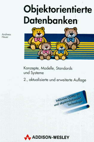 Objektorientierte Datenbanken. Konzepte, Modelle, Standards und Systeme (Allgemein: Datenbanken)