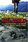 Walking the Big Wild: From Yellowstone to the Yukon on the Grizzle Bears' Trail