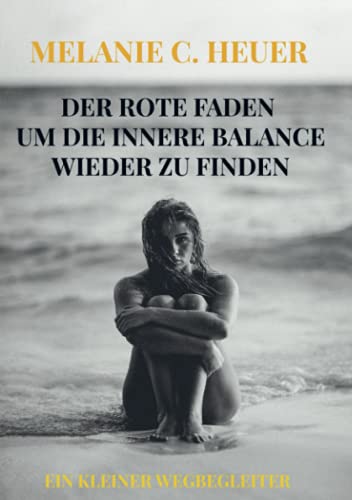 DER ROTE FADEN UM DIE INNERE BALANCE WIEDER ZU FINDEN: EIN KLEINER WEGBEGLEITER