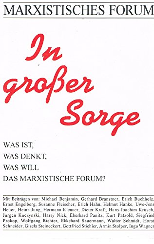 In grosser Sorge: Was ist, was denkt, was will das Marxistische Forum