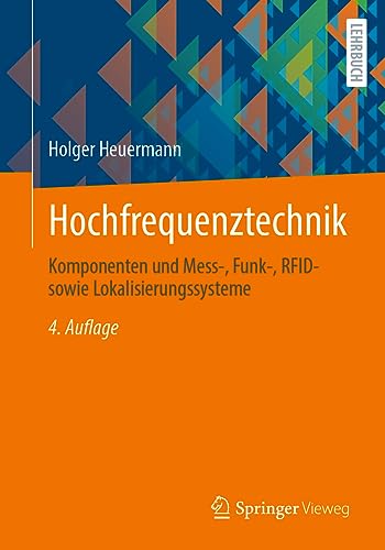 Hochfrequenztechnik: Komponenten und Mess-, Funk-, RFID- sowie Lokalisierungssysteme von Springer Vieweg