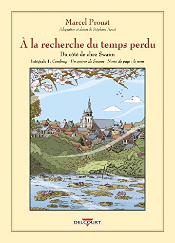 À la recherche du temps perdu - Intégrale - Du côté de chez Swann NED: Combray ; Un amour de Swann ; Noms de pays : le nom