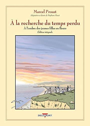 À la recherche du temps perdu - Intégrale: A l'ombre des jeunes filles en fleurs von Éditions Delcourt