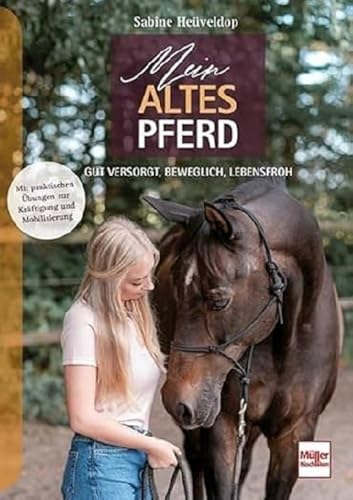 Mein altes Pferd: Gut versorgt, beweglich, lebensfroh
