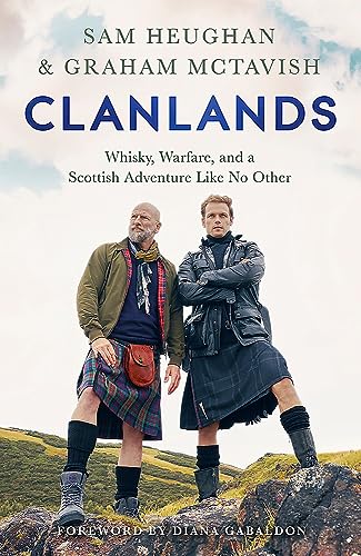 Clanlands: Whisky, Warfare, and a Scottish Adventure Like No Other