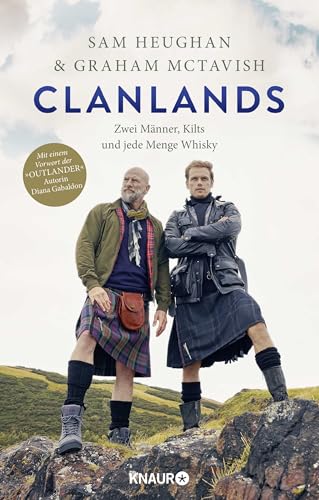 Clanlands: Zwei Männer, Kilts und jede Menge Whisky | Mit einem Vorwort von Diana Gabaldon Clanlands: Zwei Männer, Kilts und jede Menge Whisky | Mit einem Vorwort von Diana Gabaldon