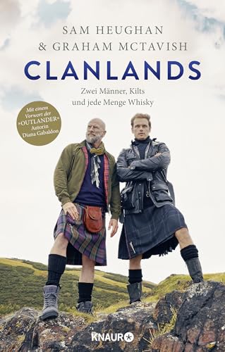Clanlands: Zwei Männer, Kilts und jede Menge Whisky | Mit einem Vorwort von Diana Gabaldon Clanlands: Zwei Männer, Kilts und jede Menge Whisky | Mit einem Vorwort von Diana Gabaldon