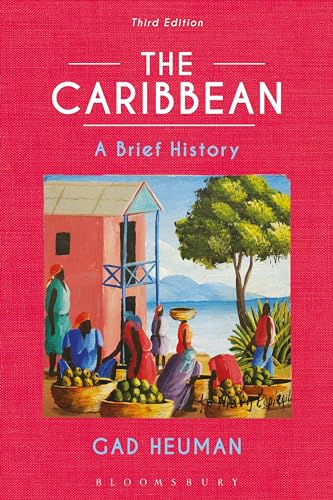 Caribbean, The: A Brief History von Bloomsbury