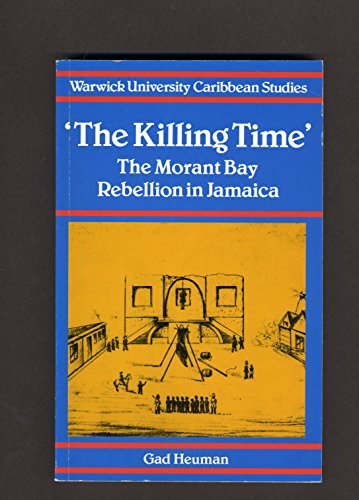 Killing Time: Morant Bay Rebellion Jamaica von Univ Tennessee Press