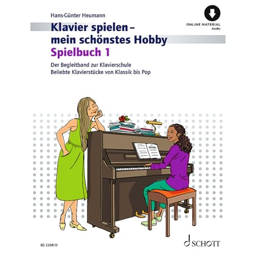 Spielbuch 1: Der Begleitband zur Klavierschule Band 1. Klavier. Spielbuch. (Klavier spielen - mein schönstes Hobby) von Schott Music