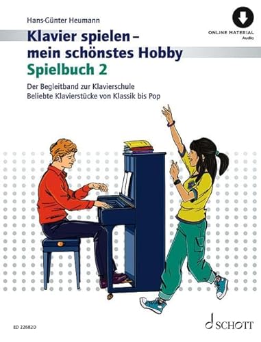 Spielbuch 2: Der Begleitband zur Klavierschule Band 2. Klavier. Spielbuch. (Klavier spielen - mein schönstes Hobby) von SCHOTT MUSIC GmbH & Co KG, Mainz
