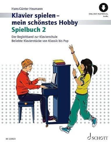 Spielbuch 2: Der Begleitband zur Klavierschule Band 2. Klavier. Spielbuch. (Klavier spielen - mein schönstes Hobby)