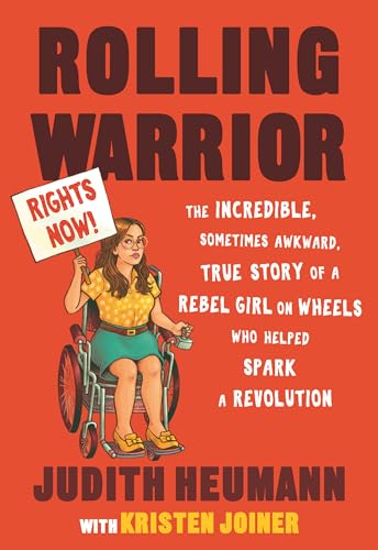 Rolling Warrior: The Incredible, Sometimes Awkward, True Story of a Rebel Girl on Wheels Who Helped Spark a Revolution Rolling Warrior: The Incredible, Sometimes Awkward, True Story of a Rebel Girl on Wheels Who Helped Spark a Revolution