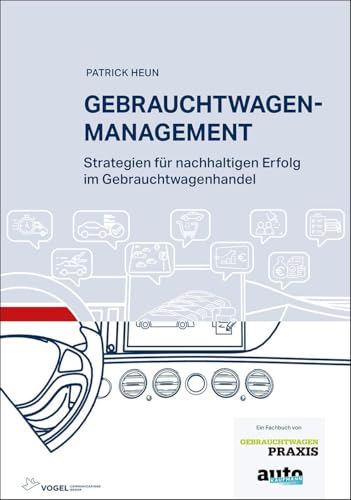 Gebrauchtwagenmanagement: Strategien für nachhaltigen Erfolg im Gebrauchtwagenhandel Gebrauchtwagenmanagement: Strategien für nachhaltigen Erfolg im Gebrauchtwagenhandel von Vogel Communications Group GmbH & Co. KG