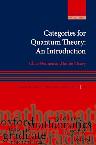 Categories for Quantum Theory: An Introduction (Oxford Graduate Texts in Mathematics, 28, Band 28)